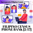 A graphic that states "Sacramento Filipino Count" and "Filipino Census Phone Bank [5/17]"